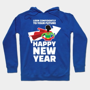 Look Confidently To Your Future | New Year Hoodie